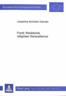 Frank Wedekinds Religioeser Sensualismus: Die Vereinigung Von Kirche Und Freudenhaus? 3820484655 Book Cover