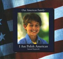 I Am Polish American (Our American Family) 0823950107 Book Cover
