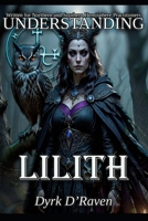 Understanding Lilith (Understanding Deities) B0FS76N35T Book Cover