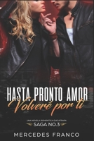 Hasta Pronto Amor. Volveré Por Ti (Libro 3): Una Novela Romántica que atrapa (Spanish Edition) 1672359643 Book Cover