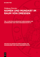 Wolfgang Fleischer: Namen Und Mundart Im Raum Von Dresden. Teil 2 3112773608 Book Cover