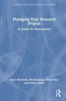 Managing Your Research Project: A Guide for Researchers (Insider Guides to Success in Academia) 1032738014 Book Cover