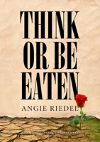 Think or Be Eaten 151225584X Book Cover
