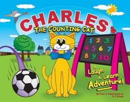 Charles the Counting Cat:: A Laugh  Learn Adventure! 1667817116 Book Cover