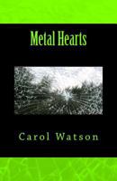 Metal Hearts 1484894626 Book Cover