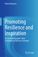 Promoting Resilience and Inspiration: An Autoethnographic Study of Dominican-American Students 3031822943 Book Cover
