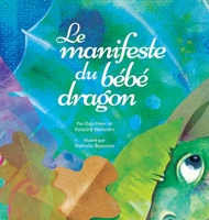 Le manifeste du b�b� dragon (Baby Dragon French) 1634933133 Book Cover