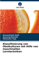 Klassifizierung von Obstkulturen mit Hilfe von maschinellen Lerntechniken 6204164163 Book Cover