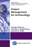 Project Management for Archaeology 1631572989 Book Cover