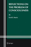Reflections on the Problem of Consciousness 1402043090 Book Cover