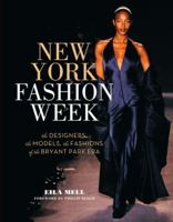 New York Fashion Week: The Designers, the Models, the Fashions of the Bryant Park Era 0762441917 Book Cover