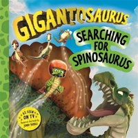 Gigantosaurus – Searching for Spinosaurus 1800785798 Book Cover