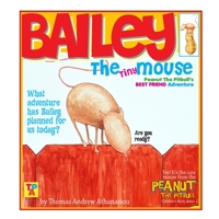 Bailey The Tiny Mouse: Peanut The Pitbull's Best Friend Adventure 1546651373 Book Cover