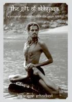 The gift of Abhyasa: A personal encounter with the yogic trinity 3848267217 Book Cover