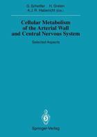 Cellular Metabolism of the Arterial Wall and Central Nervous System: Selected Aspects 3540566031 Book Cover
