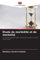 Étude de morbidité et de mortalité: à l'unité de transplantation rénale de l'hôpital "Arnaldo Milián Castro" 6205990563 Book Cover