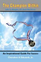 The Champion Within: ''Life Is Simple, It's Just Not Easy'' 1493148079 Book Cover