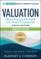 Valuation: Measuring and Managing the Value of Companies, University Edition (Wiley Finance) 1394279477 Book Cover