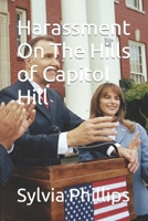Harassment On The Hills of Capitol Hill B0CFZQ9CMC Book Cover