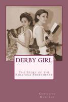 Derby Girl: The Story of the Saratoga Sweetheart 1497431816 Book Cover
