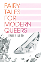 Fairy Tales for Modern Queers 1632167204 Book Cover