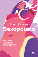Sexopausia: Sexualidad de la mujer y menopausia / Sexopause: A Guide to Pleasure During Menopause (Spanish Edition) 8419820482 Book Cover