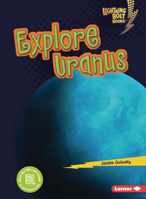 Explore Uranus (Lightning Bolt Books Planet Explorer) 1728404142 Book Cover