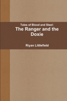 Tales of Blood and Steel: The Ranger and the Doxie 0359328385 Book Cover