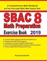 SBAC 8 Math Preparation Exercise Book: A Comprehensive Math Workbook and Two Full-Length SBAC 8 Math Practice Tests 1096332906 Book Cover