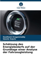 Schätzung des Energiebedarfs auf der Grundlage einer Analyse der Fahrzeugleistung (German Edition) 6207000463 Book Cover