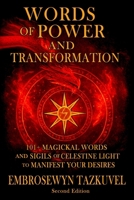 Words of Power and Transformation: 101+ Magickal Words and Sigils of Celestine Light to Manifest Your Desires 0938001159 Book Cover