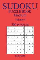 300 Medium Sudoku Puzzle Book: Volume 4 154260849X Book Cover