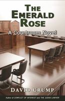 The Emerald Rose: A Courtroom Novel 1610273826 Book Cover