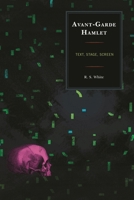 Avant-Garde Hamlet: Text, Stage, Screen 161147857X Book Cover