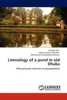 Limnology of a pond in old Dhaka 3847325914 Book Cover