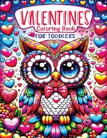 Valentines Coloring Book for Toddlers: Simple, Happy Little Kawaii Animals Featuring a Unicorn, Mermaid, Dinosaur, and a Sweet Heart for Kids 839703613X Book Cover