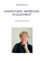 Einfach sein - Befreiung in Gleichmut: Ein Weg zur inneren Freiheit (German Edition) 3769325907 Book Cover