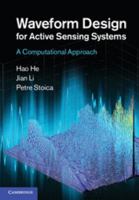 Waveform Design for Active Sensing Systems: A Computational Approach 1107019699 Book Cover