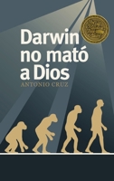 Darwin no mato a dios (Darwin Did Not Kill God) 0829743588 Book Cover