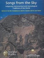 Songs from the Sky: Indigenous Astronomical and Cosmological Traditions of the World (Archaeoastronomy) (Archaeoastronomy) 0954086724 Book Cover