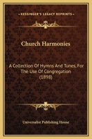 Church Harmonies: A Collection of Hymns and Tunes for the Use of Congregations 1164605852 Book Cover