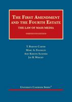 The First Amendment and the Fourth Estate: The Law of Mass Media