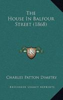 The House in Balfour Street (1868) 1165122030 Book Cover