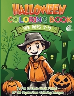 HALLOWEEN COLORING BOOK FOR BOYS 5-10: A FUN & EERIE BOOK FULLED WITH 50 MYSTERIOUS COLORING IMAGES B0CNVV7RNC Book Cover