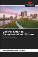 Central America: Bicentennial and Future: Bicentennial and Future 6206035085 Book Cover