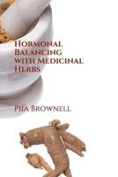Hormonal Balancing with Medicinal Herbs (WildernessHerbals) B086FLTBJQ Book Cover