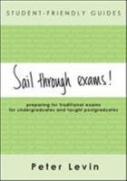 Sail Through Exams!: Preparing for Traditional Exams for Undergraduates and Taught Postgraduates 0335215769 Book Cover