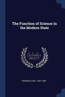 The Function of Science, in the Modern State (Classic Reprint) 1376996049 Book Cover