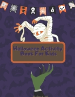 Halloween Activity Book For Kids: A Fun Counting & Matching Games & Wordsearch & Soduko & Mazes Puzzles & Coloring Pages For children Age 4-12: Dot to B08LJSJLRC Book Cover
