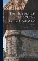 The History of the South-Eastern Railway 034370854X Book Cover